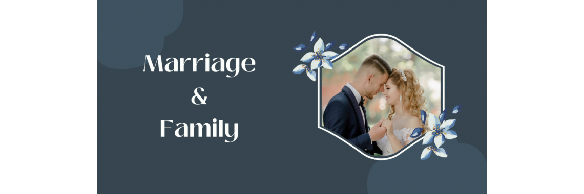 Marriage and Family