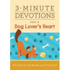 Three Minute Devotions for a Dog Lover's Heart - 180 Paws-itively Perfect Readings - Barbour Books