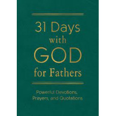 Thirty One Days With God for Fathers - Barbour Staff
