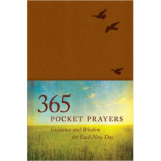 Three Hundred and Sixty-Five Pocket Prayers - Guidance & Wisdom for Each New Day - Ronald a Beers