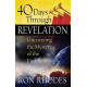 Forty Days Through Revelation - Uncovering the Mystery of the End Times - Ron Rhodes