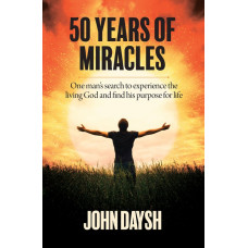 Fifty Years of Miracles - John Daysh