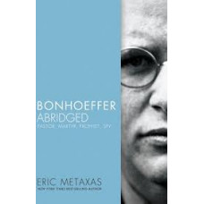 Bonhoeffer Abridged - Eric Metaxas