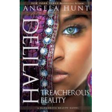 Delilah - Treacherous Beauty - Angela Hunt