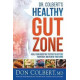 Dr Colbert's Healthy Gut Zone - Don Colbert, MD 