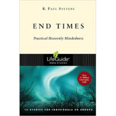 End Times - Life Guide Bible Study - R Paul Stevens