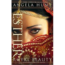 Esther Royal Beauty - Angela Hunt