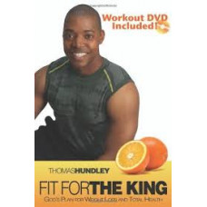 Fit For the King - God's Plan for Weight Loss & Total Health - Thomas Hundley