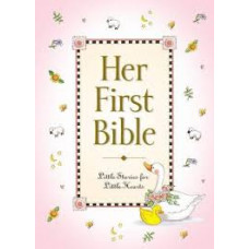 Her First Bible - Little Stories for Little Hearts - Melody Carlson