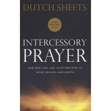 Intercessory Prayer - Dutch Sheets