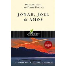 Jonah, Joel & Amos - Life Guide Bible Study - Doug & Doris Haugen