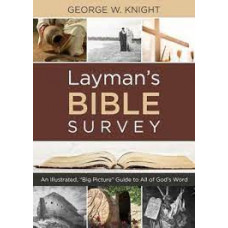Layman's Bible Survey - George W Knight (LWD)