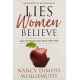 Lies Women Believe and the Truth that Sets Them Free - Nancy DeMoss Wolgemuth