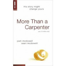 More Than a Carpenter - His Story Might Change Yours - Josh McDowell & Sean McDowell