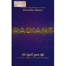 Radiant - His Light Your Life - Priscilla Shirer 