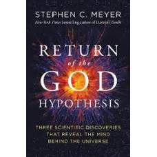 Return of the God Hypothesis - Stephen  C Meyer