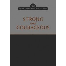 Strong and Courageous - Daily Devotions for Fathers - Cesar Castillejos