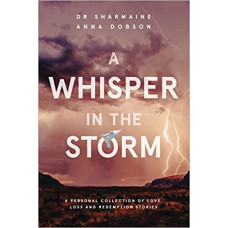 A Whisper in the Storm - Dr Sharmaine Anna Dobson