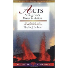 Acts - Seeing God's Power in Action - Life Guide Bible Study - Phyllis J Le Peau