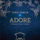 Adore - Christmas Songs of Worship - Chris Tomlin