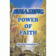 Amazing Power of Faith - Merlin Carothers (LWD)