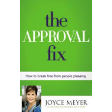 The Approval Fix - How to Break Free From People Pleasing - Joyce Meyer - Hard Cover