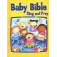 The Baby Bible Sing & Pray - Board Book - David C Cook