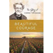 Beautiful Courage - The Story of Corrie ten Boom - Sam Wellman