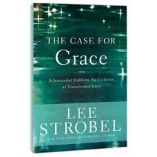 The Case for Grace - Lee Strobel 