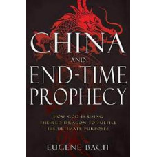 China and End-Time Prophecy - Eugene Bach