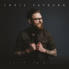 Saved by Grace - Chris Sayburn - CD
