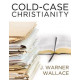 Cold  Case Christianity - a Homicide Detective Investigates the Claims of the Gospels - J Warner Wallace