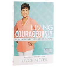 Living Courageously - Joyce Meyer 