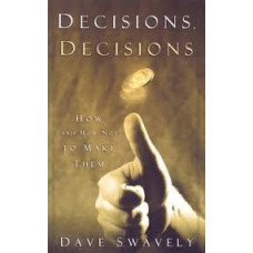 Decisions, Decisions - How (and how not) to Make Them - Dave Swavely (LWD)