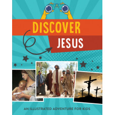 Discover Jesus - An Illustrated Adventure for Kids - Tracy M Sumner (LWD)