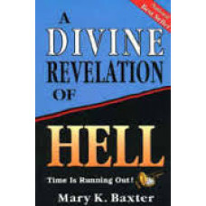 A Divine Revelation of Hell - Mary K Baxter