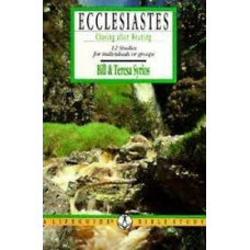 Ecclesiastes - Chasing after Meaning - Life Guide Bible Study - Bill & Teresa Syrios