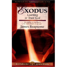 Exodus - Learning to Trust God - Life Guide Bible Study - James Reapsome
