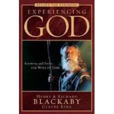 Experiencing God - Knowing & Doing the Will of God - Henry & Richard Blackaby, Claude King