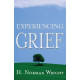 Experiencing Grief - H Norman Wright