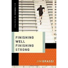 Finishing Well, Finishing Strong - Jim Grassi