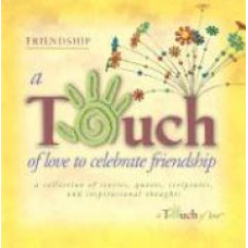 A Touch of Love to Celebrate Friendship - Howard Publishing