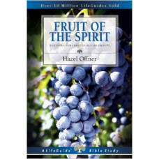 Fruit of the Spirit - Life Guide Bible Study - Hazel Offner