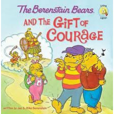 The Berenstain Bears and the Gift of Courage - Jan & Mike Berenstain