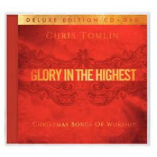 Glory in the Highest - Christmas Songs of Worship - Deluxe Edition CD + DVD - Chris Tomlin