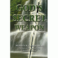 God's Secret Weapon - Merlin R Carothers