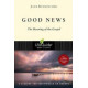 Good News - The Meaning of the Gospel - Life Guide Bible Study - Jack Kuhatschek