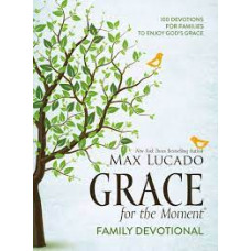 Grace For the Moment Family Devotional - Max Lucado