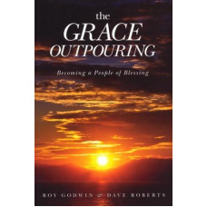 The Grace Outpouring Tenth Anniversary Edition - Roy Godwin & Dave Roberts