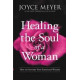 Healing the Soul of a Woman - How to Overcome Your Emotional Wounds - Joyce Meyer